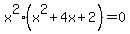 x%5E2%28x%5E2%2B4x%2B2%29=0