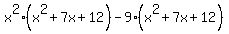 x%5E2%28x%5E2%2B7x%2B12%29-9%28x%5E2%2B7x%2B12%29