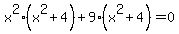 x%5E2%28x%5E2+%2B+4%29%2B9+%28x%5E2+%2B+4%29+=+0