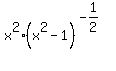 x%5E2%28x%5E2-1%29%5E%28-1%2F2%29