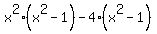 x%5E2%28x%5E2-1%29-4%28x%5E2-1%29