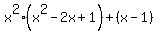 x%5E2%28x%5E2-2x%2B1%29+%2B+%28x-1%29