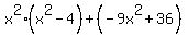 x%5E2%28x%5E2-4%29%2B%28-9x%5E2%2B36%29