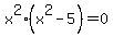 x%5E2%28x%5E2-5%29+=+0