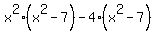 x%5E2%28x%5E2-7%29-4%28x%5E2-7%29
