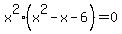 x%5E2%28x%5E2-x-6%29=0