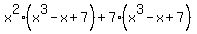 x%5E2%28x%5E3-x%2B7%29%2B7%28x%5E3-x%2B7%29