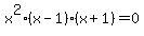 x%5E2%28x-1%29%28x%2B1%29=0