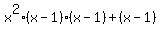 x%5E2%28x-1%29%28x-1%29+%2B+%28x-1%29