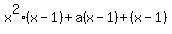 x%5E2%28x-1%29%2Ba%28x-1%29%2B%28x-1%29