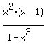 x%5E2%28x-1%29%2F%281-x%5E3%29