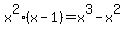 x%5E2%28x-1%29=x%5E3-x%5E2