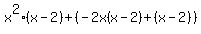 x%5E2%28x-2%29%2B%28-2x%28x-2%29%2B%28x-2%29%29