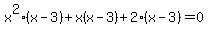 x%5E2%28x-3%29%2Bx%28x-3%29%2B2%28x-3%29=0