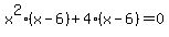 x%5E2%28x-6%29%2B4%28x-6%29=0