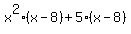 x%5E2%28x-8%29%2B5%28x-8%29