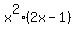 x%5E2%2A%282x+-+1%29+