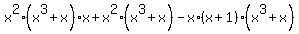 x%5E2%2A%28x%5E3%2Bx%29%2Ax%2Bx%5E2%2A%28x%5E3%2Bx%29-x%2A%28x%2B1%29%2A%28x%5E3%2Bx%29