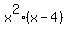 x%5E2%2A%28x-4%29