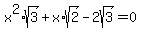 x%5E2%2Asqrt%283%29+%2B+x%2Asqrt%282%29+-+2sqrt%283%29+=+0