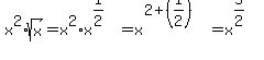 x%5E2%2Asqrt%28x%29=x%5E2%2Ax%5E%281%2F2%29=x%5E%282%2B%281%2F2%29%29=x%5E%285%2F2%29