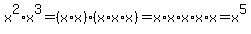 x%5E2%2Ax%5E3=%28x%2Ax%29%2A%28x%2Ax%2Ax%29=x%2Ax%2Ax%2Ax%2Ax=x%5E5