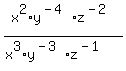 x%5E2%2Ay%5E%28-4%29%2Az%5E%28-2%29%2F%28x%5E3%2Ay%5E%28-3%29%2Az%5E%28-1%29%29