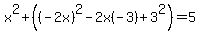 x%5E2%2B%28%28-2x%29%5E2-2x%28-3%29%2B3%5E2%29=5