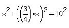 x%5E2%2B%28%283%2F4%29x%29%5E2=10%5E2