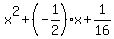 x%5E2%2B%28-1%2F2%29x%2B1%2F16