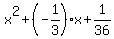 x%5E2%2B%28-1%2F3%29x%2B1%2F36