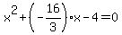 x%5E2%2B%28-16%2F3%29x-4=0