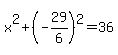 x%5E2%2B%28-29%2F6%29%5E2=36