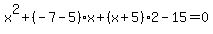 x%5E2%2B%28-7-5%29%2Ax%2B%28x%2B5%29%2A2-15=0