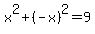 x%5E2%2B%28-x%29%5E2=9