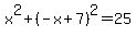 x%5E2%2B%28-x%2B7%29%5E2=25