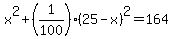 x%5E2%2B%281%2F100%29%2825-x%29%5E2=164