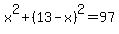 x%5E2%2B%2813-x%29%5E2=97