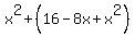 x%5E2%2B%2816-8x%2Bx%5E2%29
