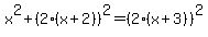 x%5E2%2B%282%28x%2B2%29%29%5E2=%282%28x%2B3%29%29%5E2