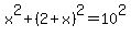 x%5E2%2B%282%2Bx%29%5E2=10%5E2