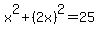 x%5E2%2B%282x%29%5E2=25