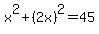 x%5E2%2B%282x%29%5E2=45
