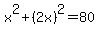 x%5E2%2B%282x%29%5E2=80