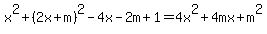 x%5E2%2B%282x%2Bm%29%5E2-4x-2m%2B1=4x%5E2%2B4mx%2Bm%5E2