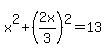 x%5E2%2B%282x%2F3%29%5E2=13