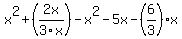x%5E2%2B%282x%2F3x%29-x%5E2-5x-%286%2F3%29x