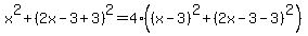 x%5E2%2B%282x-3%2B3%29%5E2=4%28%28x-3%29%5E2%2B%282x-3-3%29%5E2%29