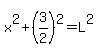 x%5E2%2B%283%2F2%29%5E2=L%5E2