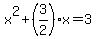 x%5E2%2B%283%2F2%29x=3+